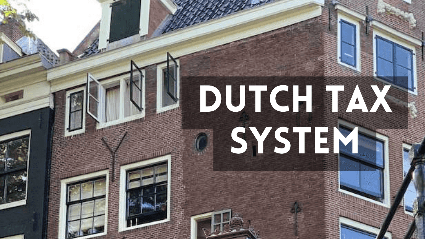 The Dutch Tax System An Overview for Expats and Entrepreneurs